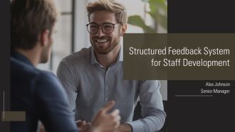 Structured Feedback System For Staff Development PPT Slides AT