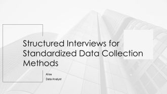 Structured Interviews For Standardized Data Collection Methods PPT Outline AT