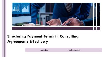 Structuring Payment Terms In Consulting Agreements Effectively PPT Summary AT