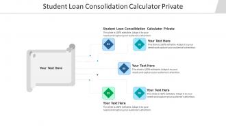 Student loan consolidation calculator private ppt powerpoint presentation layouts example cpb