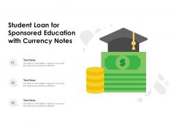 Student loan for sponsored education with currency notes