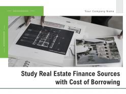 Study real estate finance sources with cost of borrowing powerpoint presentation slides
