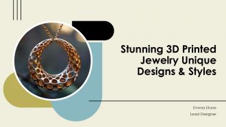 Stunning 3D Printed Jewelry Unique Designs And Styles PPT Slides ST AI