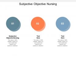 Subjective objective nursing ppt powerpoint presentation infographic template graphic images cpb