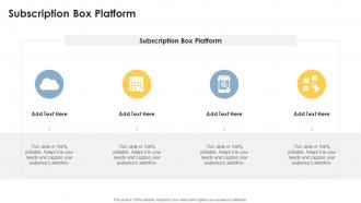Subscription Box Platform In Powerpoint And Google Slides Cpb