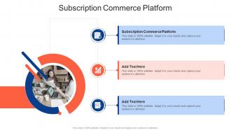Subscription Commerce Platform In Powerpoint And Google Slides Cpb