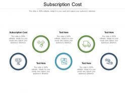 Subscription cost ppt powerpoint presentation professional format cpb