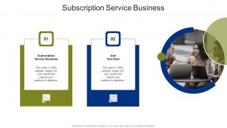 Subscription Service Business In Powerpoint And Google Slides Cpb