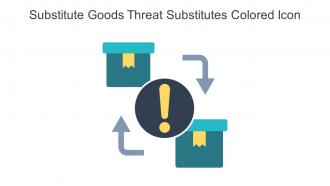 Substitute Goods Threat Substitutes Colored Icon In Powerpoint Pptx Png And Editable Eps Format