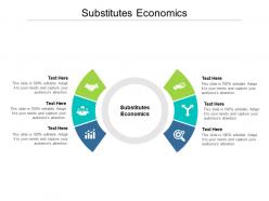 Substitutes economics ppt powerpoint presentation infographics graphics template cpb