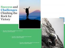 Success and challenges climbing the rock for victory
