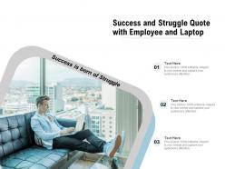 Success and struggle quote with employee and laptop