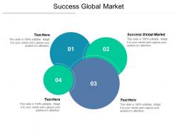 Success global market ppt powerpoint presentation gallery aids cpb