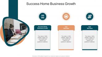 Success Home Business Growth In Powerpoint And Google Slides Cpb