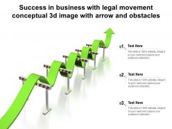 Success in business with legal movement conceptual 3d image with arrow and obstacles