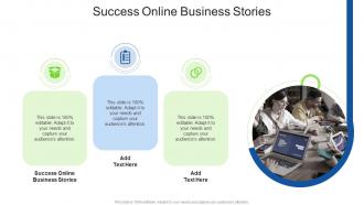 Success Online Business Stories In Powerpoint And Google Slides Cpb