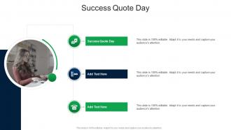 Success Quote Day In Powerpoint And Google Slides Cpb