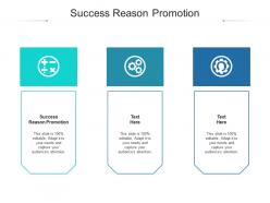 Success reason promotion ppt powerpoint presentation ideas cpb