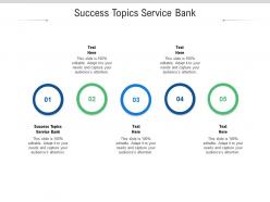 Success topics service bank ppt powerpoint presentation infographics maker cpb