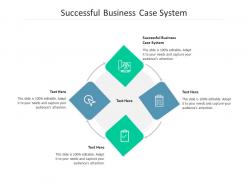 Successful business case system ppt powerpoint presentation gallery icon cpb
