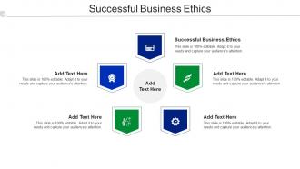 Successful Business Ethics Ppt Powerpoint Presentation Styles Icons Cpb