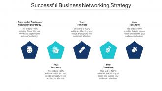 Successful Business Networking Strategy Ppt Powerpoint Presentation Diagram Cpb
