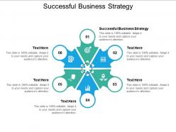Successful business strategy ppt powerpoint presentation infographics topics cpb