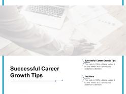 Successful career growth tips ppt powerpoint presentation file deck cpb