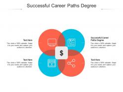 Successful career paths degree ppt powerpoint presentation show diagrams cpb