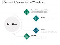 Successful communication workplace ppt powerpoint presentation show cpb
