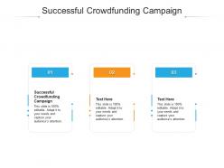Successful crowdfunding campaign ppt powerpoint presentation show graphics cpb
