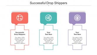 Successful Drop Shippers Ppt Powerpoint Presentation Model Design Ideas Cpb