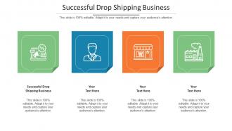 Successful Drop Shipping Business Ppt Powerpoint Presentation Infographics Styles Cpb