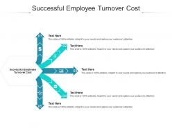 Successful employee turnover cost ppt powerpoint presentation outline graphic images cpb