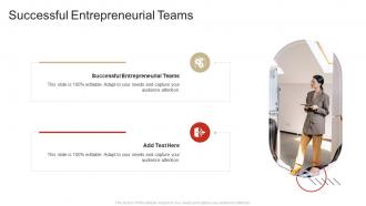Successful Entrepreneurial Teams In Powerpoint And Google Slides Cpb