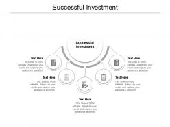 Successful investment ppt powerpoint presentation gallery background designs cpb