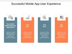 Successful Mobile App User Experience Ppt Powerpoint Presentation Gallery Template