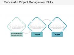 Successful project management skills ppt powerpoint presentation infographics visual aids cpb