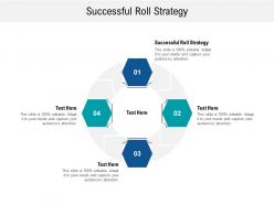 Successful roll strategy ppt powerpoint presentation model example cpb
