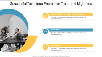 Successful Technique Prevention Treatment Migraines In Powerpoint And Google Slides Cpb