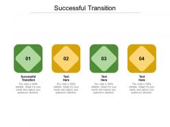 Successful transition ppt powerpoint presentation infographic template master slide cpb
