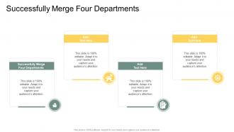 Successfully Merge Four Departments In Powerpoint And Google Slides Cpb