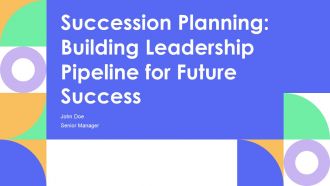 Succession Planning Building Leadership Pipeline For Future Success PPT Demonstration AT