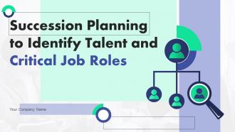 Succession Planning To Identify Talent And Critical Job Roles Complete Deck