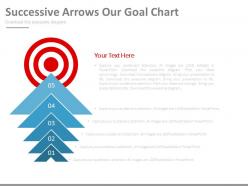 Successive arrows our goal chart powerpoint slides
