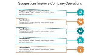 Suggestions improve company operations ppt powerpoint presentation model elements cpb