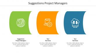 Suggestions project managers ppt powerpoint presentation ideas visual aids cpb