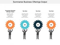 Summarize business ofterings output ppt powerpoint presentation icon slide portrait cpb