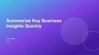 Summarize Key Business Insights Quickly PPT Example AT
