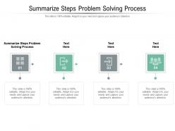 Summarize steps problem solving process ppt presentation slides infographics cpb
